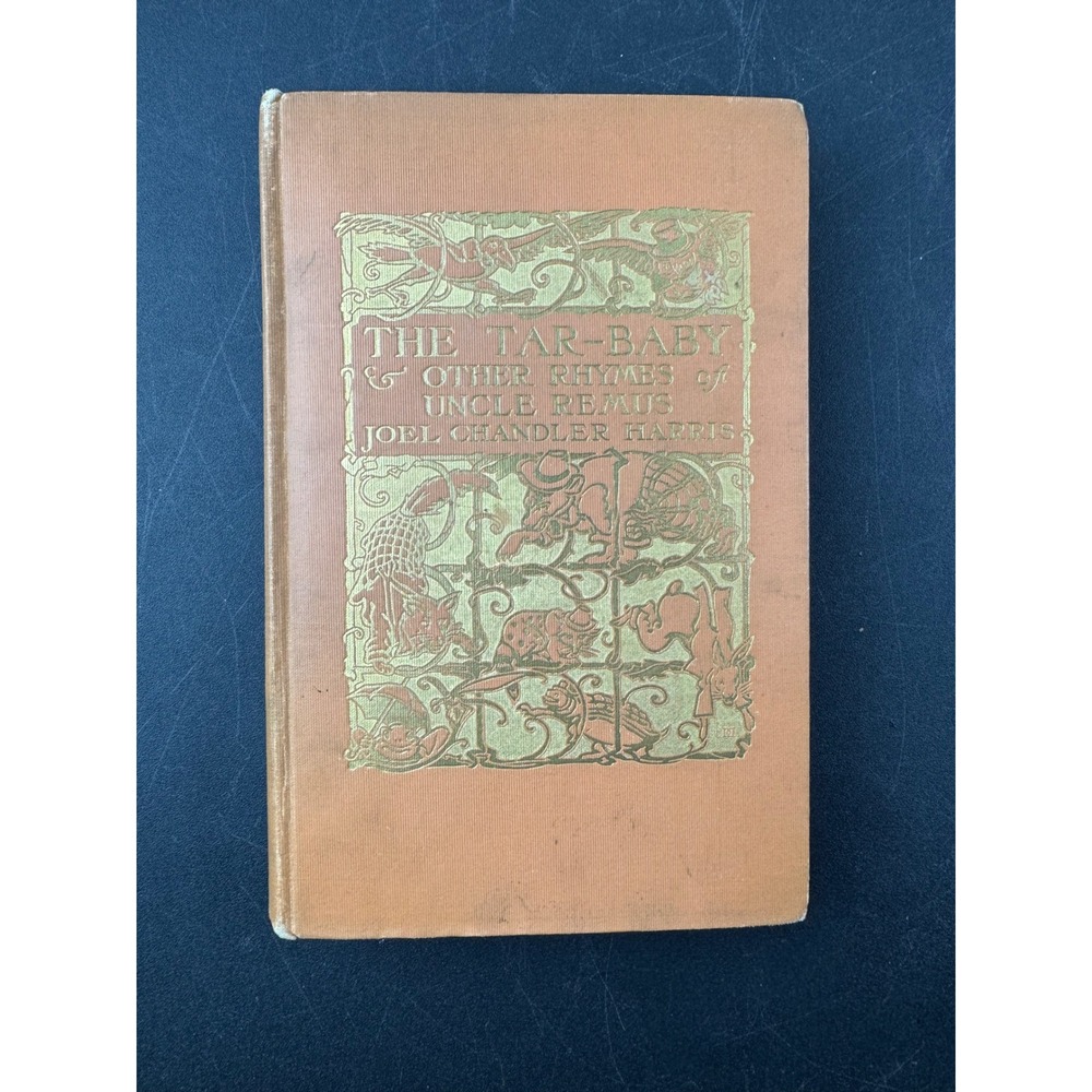 1904 The Tar-Baby and Other Rhymes of‎ Uncle Remus Joel Chandler Harris 1st Ed
